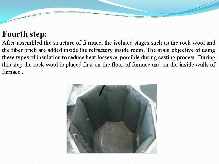 Fourth step: After assembled the structure of furnace, the isolated stages such as the