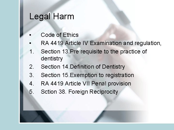 Legal Harm • • 1. 2. 3. 4. 5. Code of Ethics RA 4419