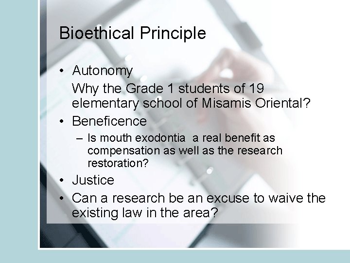 Bioethical Principle • Autonomy Why the Grade 1 students of 19 elementary school of