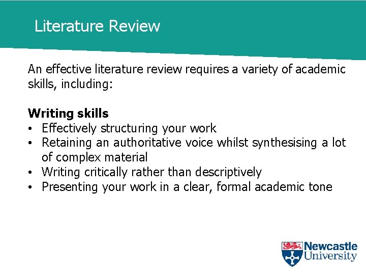 Literature Review An effective literature review requires a variety of academic skills, including: Writing