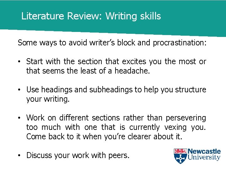 Literature Review: Writing skills Some ways to avoid writer’s block and procrastination: • Start