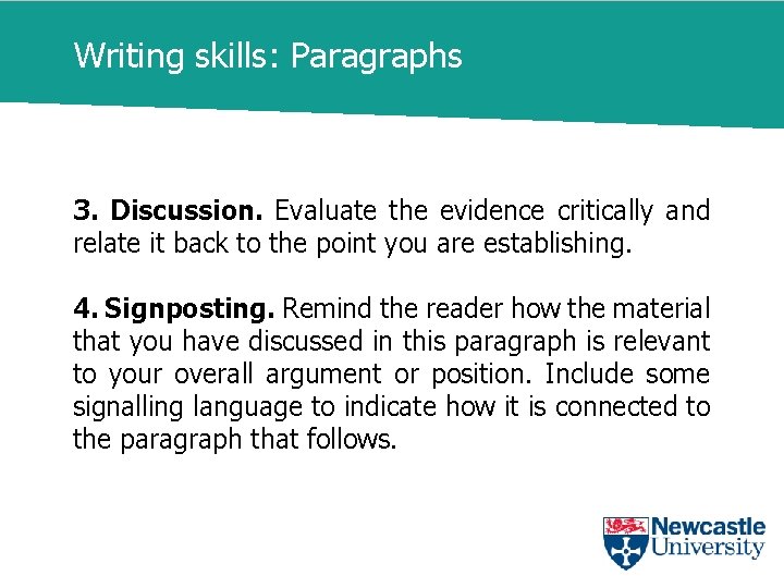 Writing skills: Paragraphs 3. Discussion. Evaluate the evidence critically and relate it back to