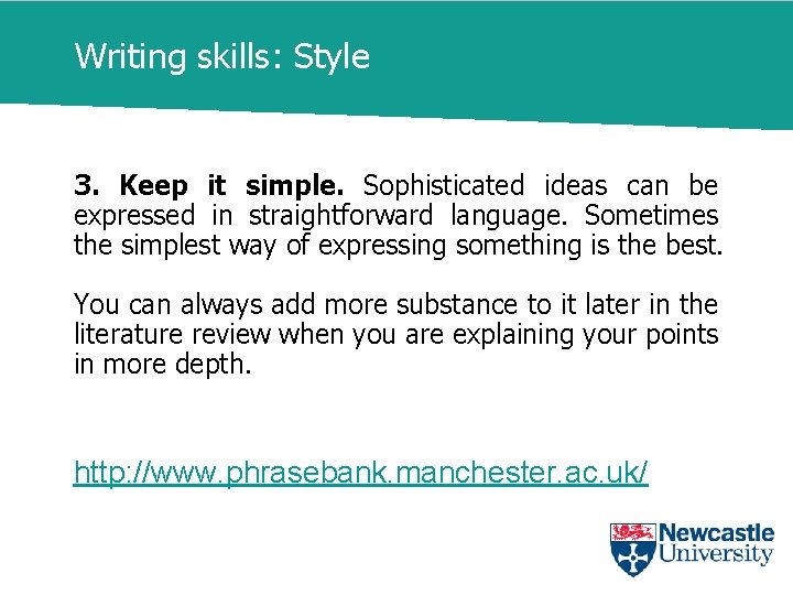 Writing skills: Style 3. Keep it simple. Sophisticated ideas can be expressed in straightforward