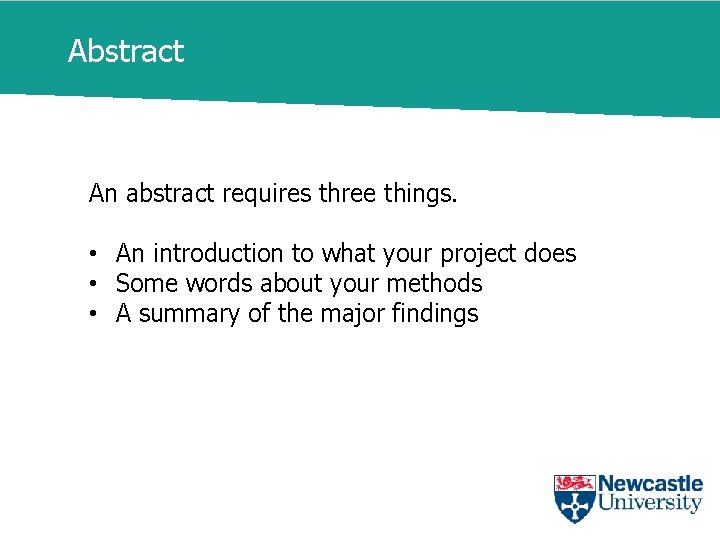 Abstract An abstract requires three things. • An introduction to what your project does