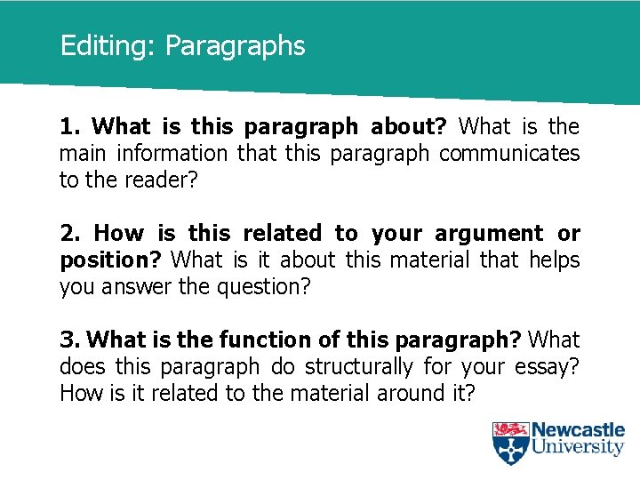 Editing: Paragraphs 1. What is this paragraph about? What is the main information that