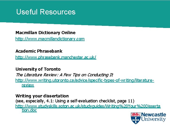 Useful Resources Macmillan Dictionary Online http: //www. macmillandictionary. com Academic Phrasebank http: //www. phrasebank.