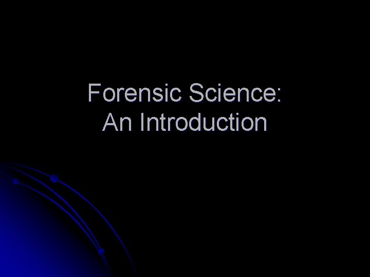Forensic Science: An Introduction 