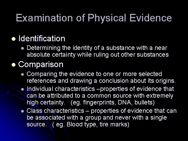 Examination of Physical Evidence l Identification l l Determining the identity of a substance