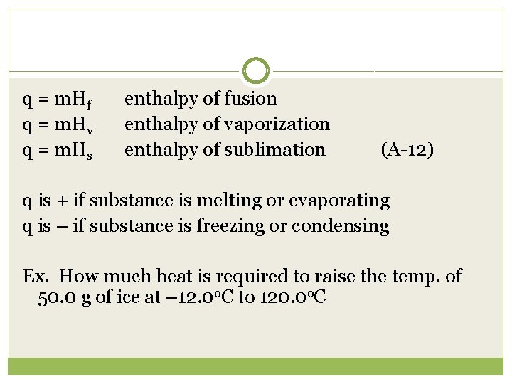 q = m. Hf q = m. Hv q = m. Hs enthalpy of