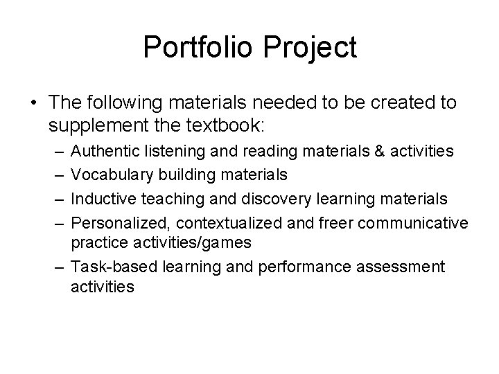Portfolio Project • The following materials needed to be created to supplement the textbook:
