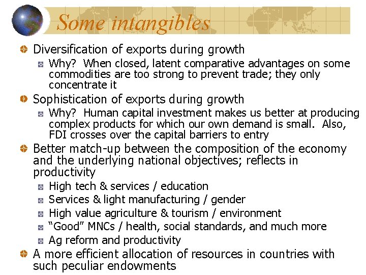 Some intangibles Diversification of exports during growth Why? When closed, latent comparative advantages on Some intangibles Diversification of exports during growth Why? When closed, latent comparative advantages on