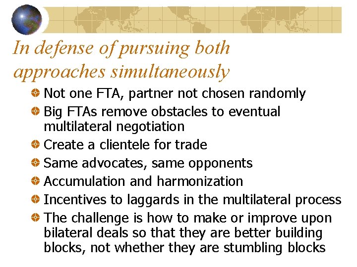 In defense of pursuing both approaches simultaneously Not one FTA, partner not chosen randomly