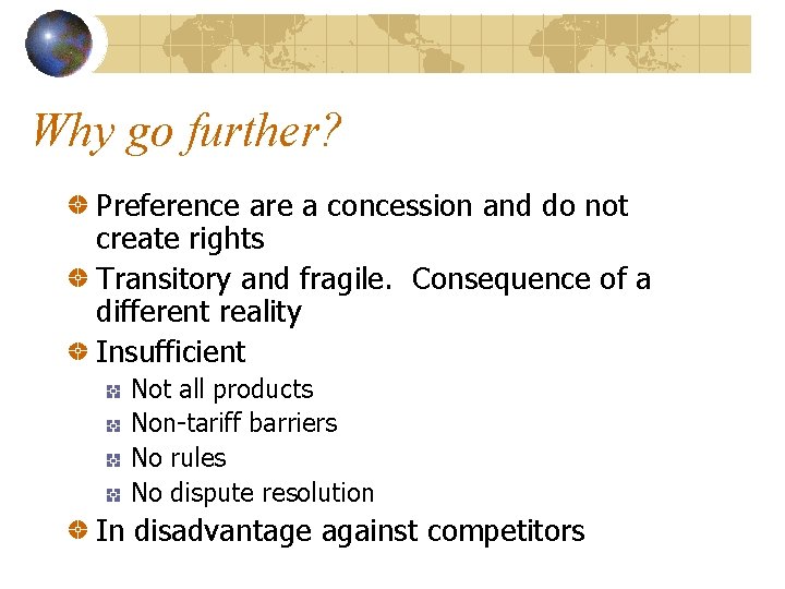 Why go further? Preference are a concession and do not create rights Transitory and