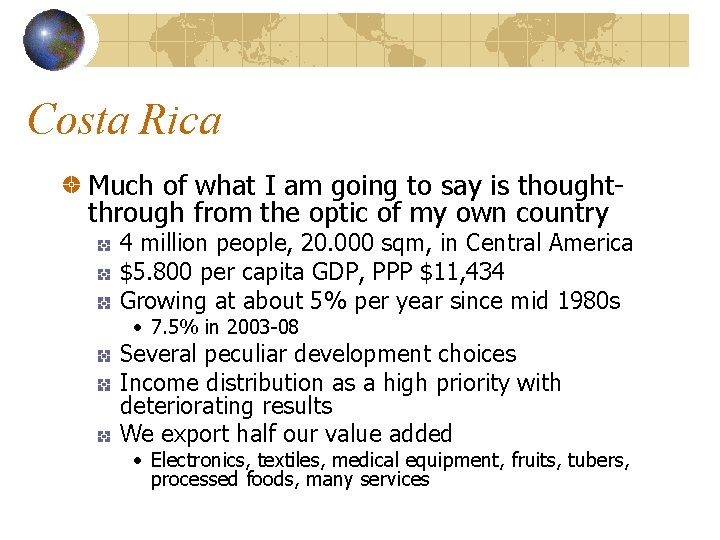 Costa Rica Much of what I am going to say is thoughtthrough from the