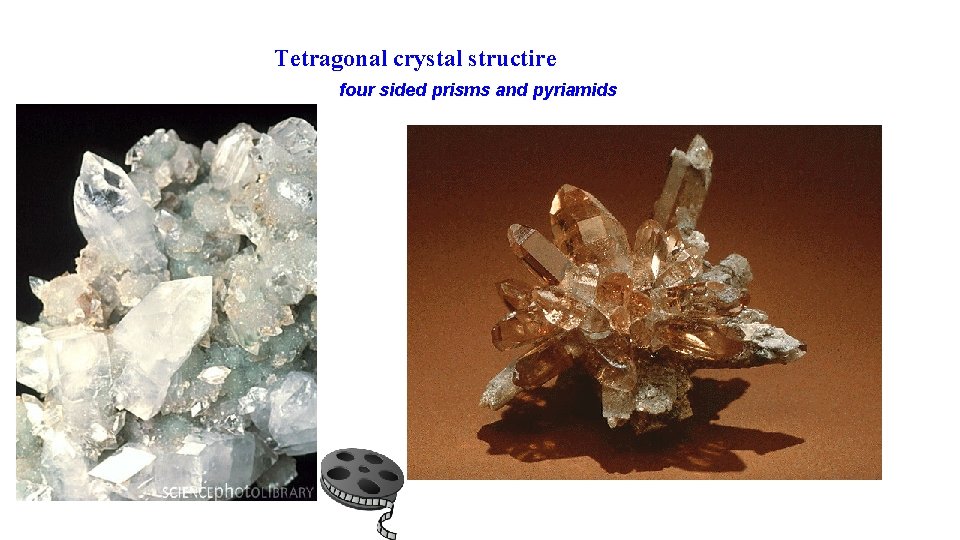 Tetragonal crystal structire four sided prisms and pyriamids 