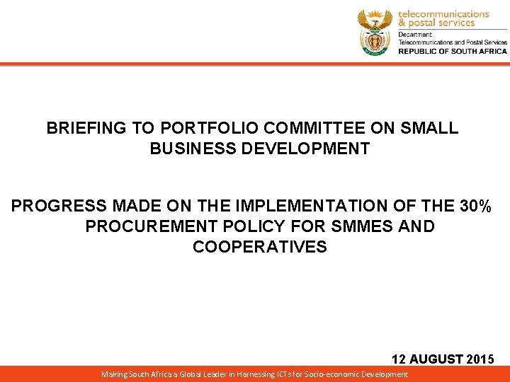 BRIEFING TO PORTFOLIO COMMITTEE ON SMALL BUSINESS DEVELOPMENT PROGRESS MADE ON THE IMPLEMENTATION OF