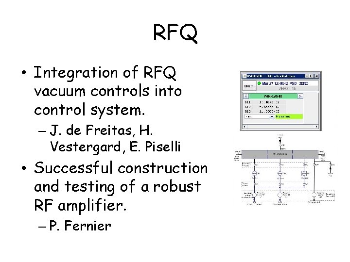 RFQ • Integration of RFQ vacuum controls into control system. – J. de Freitas,