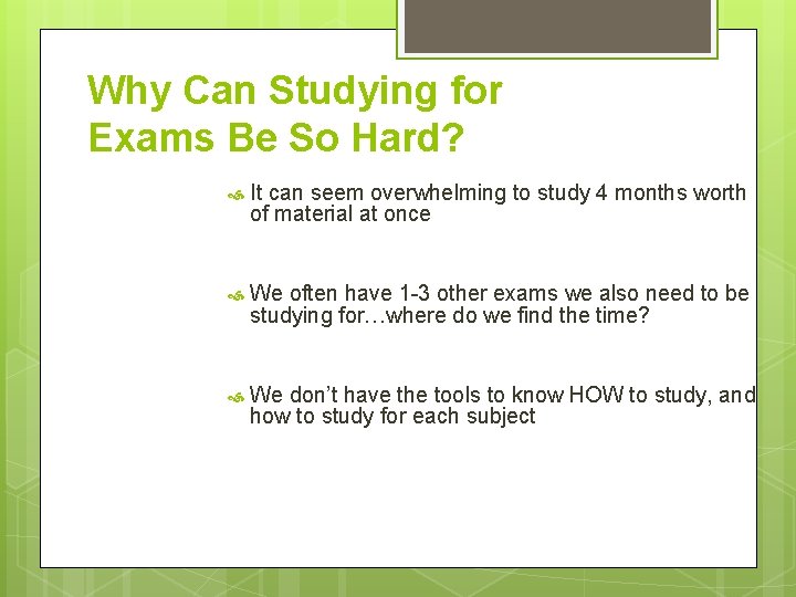 Why Can Studying for Exams Be So Hard? It can seem overwhelming to study