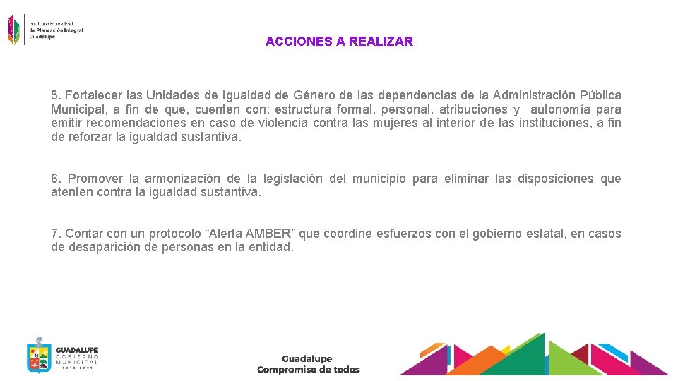 ACCIONES A REALIZAR 5. Fortalecer las Unidades de Igualdad de Género de las dependencias