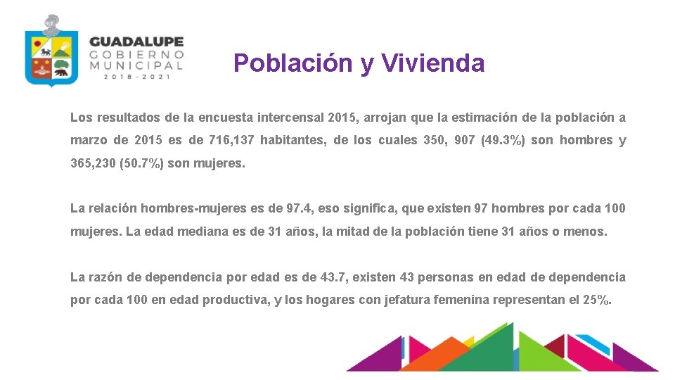 Población y Vivienda Los resultados de la encuesta intercensal 2015, arrojan que la estimación