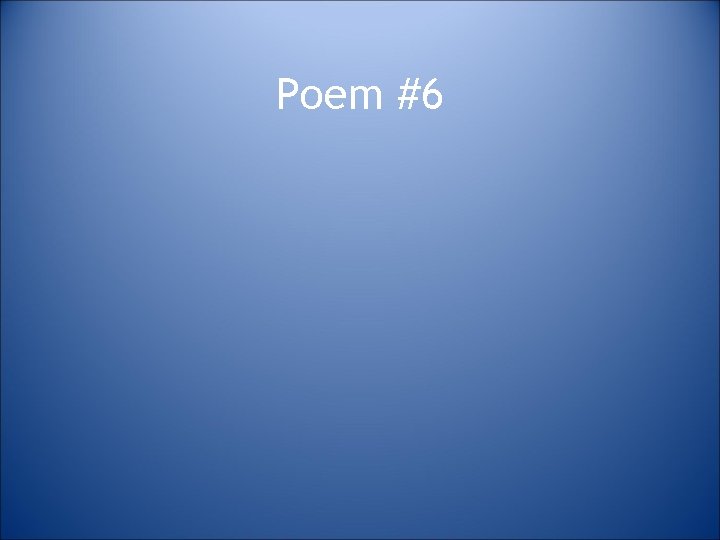 Poem #6 