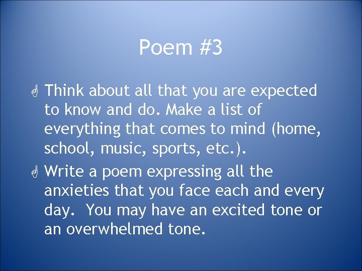 Poem #3 G Think about all that you are expected to know and do.
