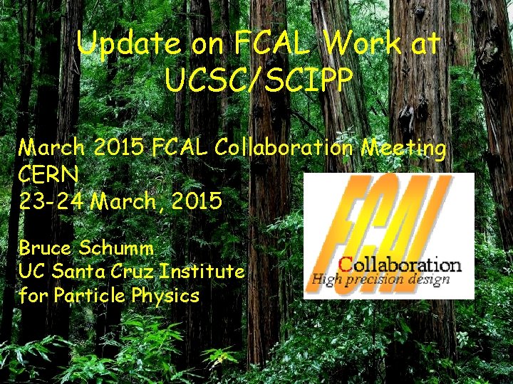 Update on FCAL Work at UCSC/SCIPP March 2015 FCAL Collaboration Meeting CERN 23 -24