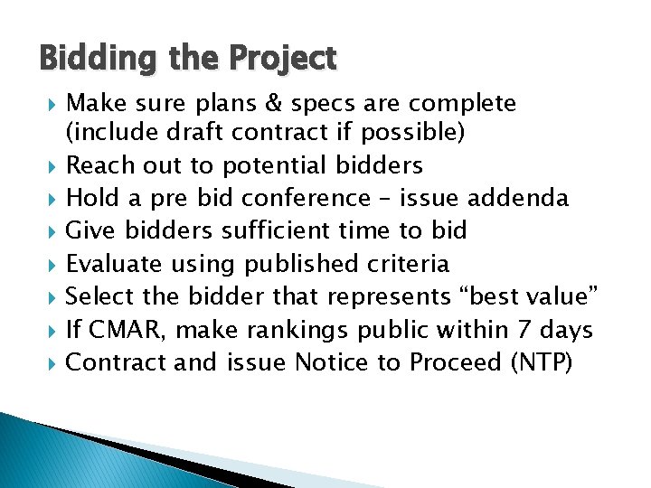 Bidding the Project Make sure plans & specs are complete (include draft contract if