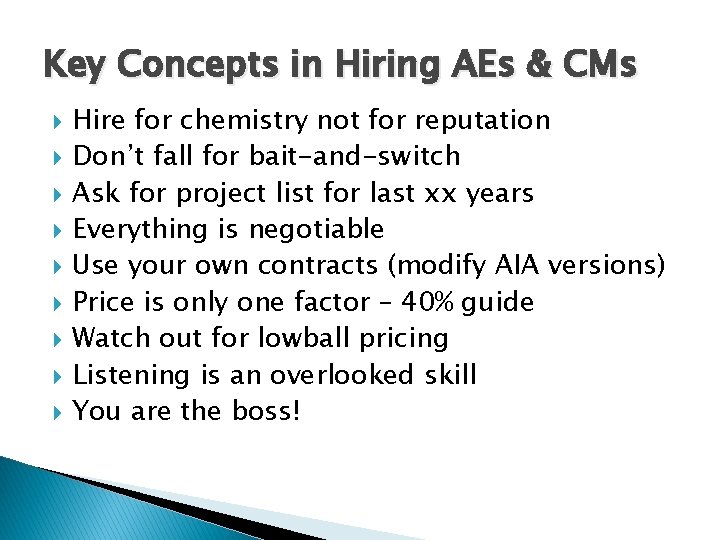 Key Concepts in Hiring AEs & CMs Hire for chemistry not for reputation Don’t