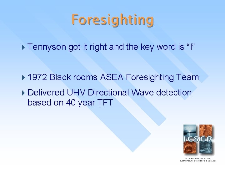 Foresighting 4 Tennyson got it right and the key word is “I” 4 1972