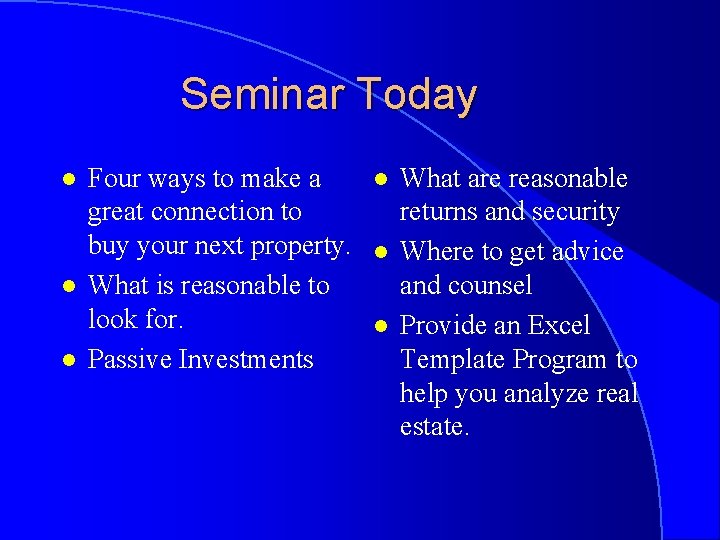 Seminar Today l l l Four ways to make a great connection to buy