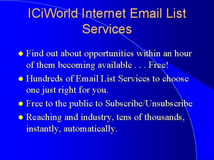 ICi. World Internet Email List Services Find out about opportunities within an hour of