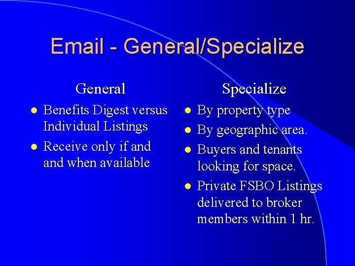 Email - General/Specialize General l l Benefits Digest versus Individual Listings Receive only if