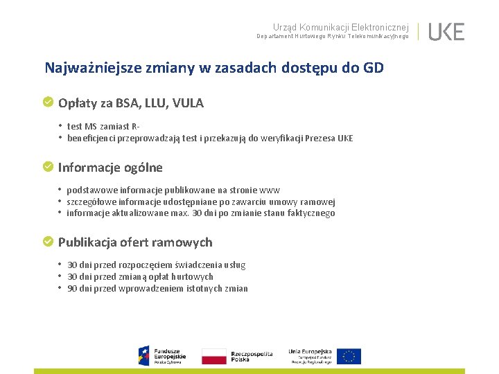 Urząd Komunikacji Elektronicznej Departament Hurtowego Rynku Telekomunikacyjnego Najważniejsze zmiany w zasadach dostępu do GD