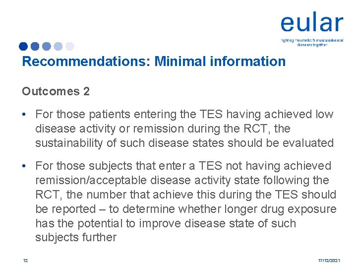 Recommendations: Minimal information Outcomes 2 • For those patients entering the TES having achieved