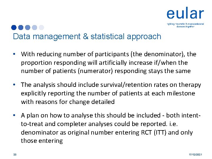 Data management & statistical approach • With reducing number of participants (the denominator), the
