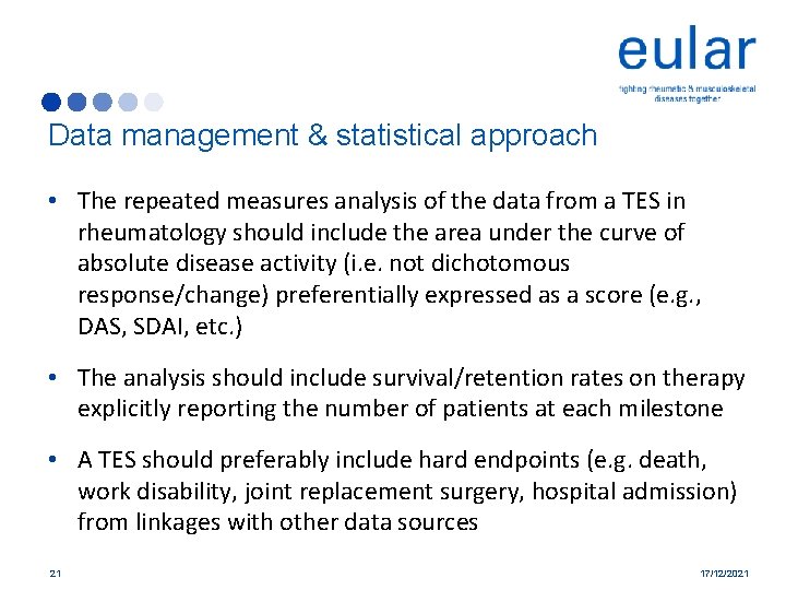 Data management & statistical approach • The repeated measures analysis of the data from