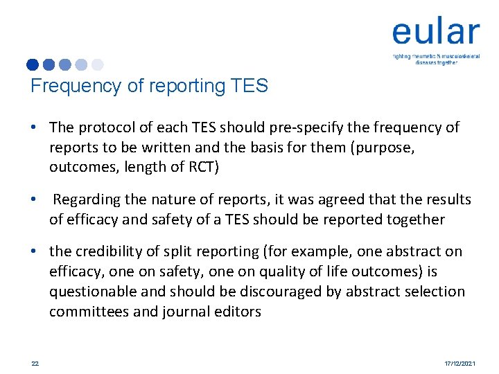 Frequency of reporting TES • The protocol of each TES should pre-specify the frequency