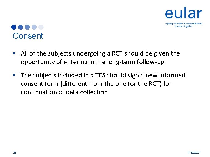 Consent • All of the subjects undergoing a RCT should be given the opportunity