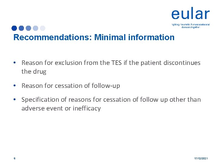 Recommendations: Minimal information • Reason for exclusion from the TES if the patient discontinues
