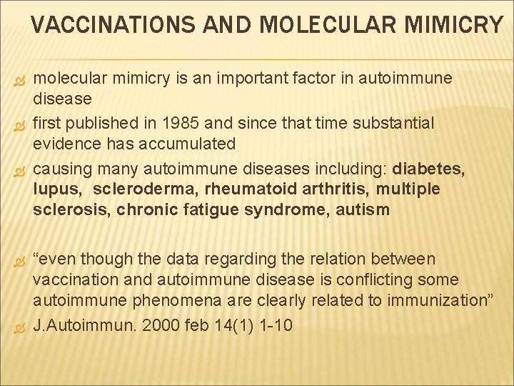 VACCINATIONS AND MOLECULAR MIMICRY molecular mimicry is an important factor in autoimmune disease first