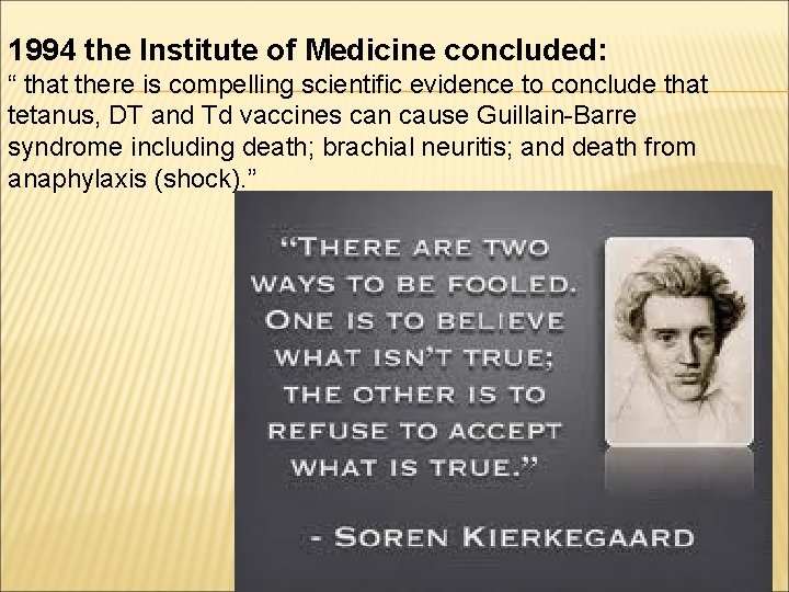1994 the Institute of Medicine concluded: “ that there is compelling scientific evidence to