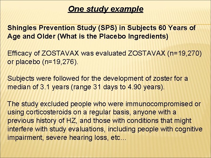 One study example Shingles Prevention Study (SPS) in Subjects 60 Years of Age and