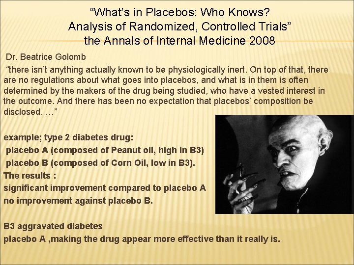 “What’s in Placebos: Who Knows? Analysis of Randomized, Controlled Trials” the Annals of Internal