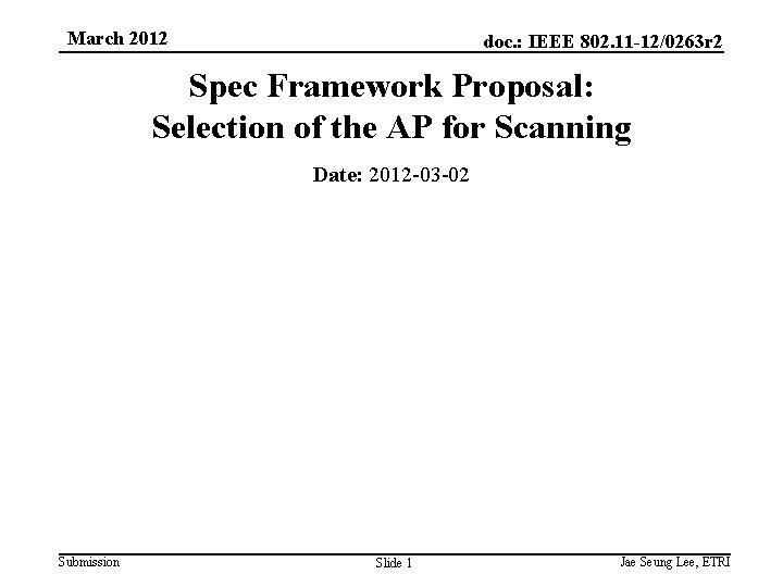 March 2012 doc. : IEEE 802. 11 -12/0263 r 2 Spec Framework Proposal: Selection