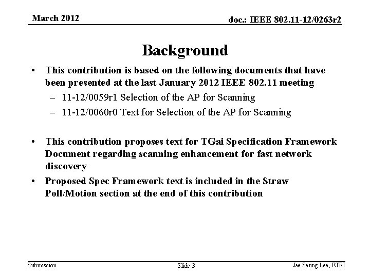 March 2012 doc. : IEEE 802. 11 -12/0263 r 2 Background • This contribution