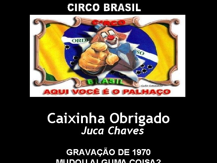 Caixinha Obrigado Juca Chaves GRAVAÇÃO DE 1970 