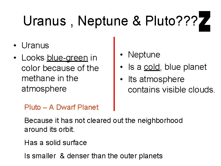 Uranus , Neptune & Pluto? ? ? • Uranus • Looks blue-green in color