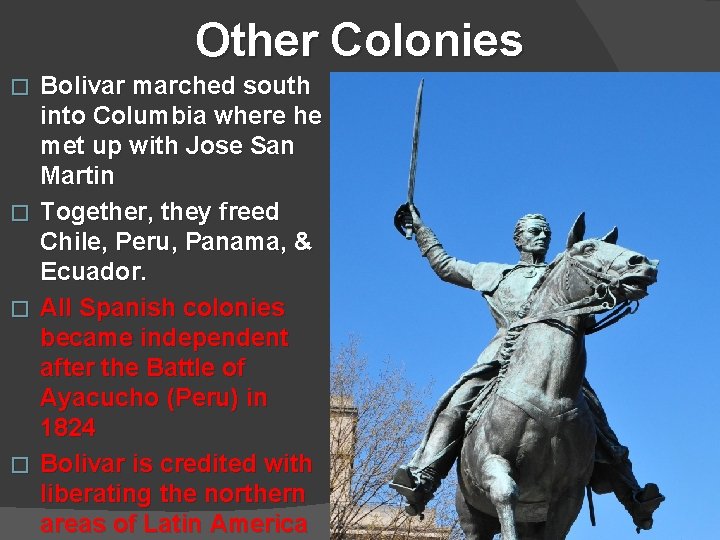 Other Colonies � � Bolivar marched south into Columbia where he met up with