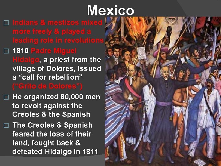 Mexico Indians & mestizos mixed more freely & played a leading role in revolutions